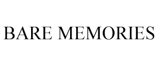 BARE MEMORIES
