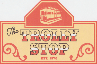 THE TROLLY STOP EST. 1976
