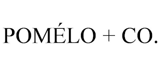 POMÉLO + CO.
