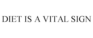 DIET IS A VITAL SIGN