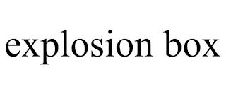 EXPLOSION BOX