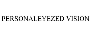 PERSONALEYEZED VISION