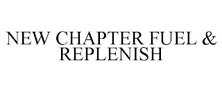 NEW CHAPTER FUEL & REPLENISH