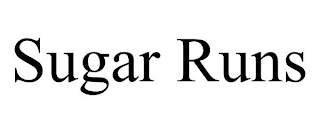 SUGAR RUNS