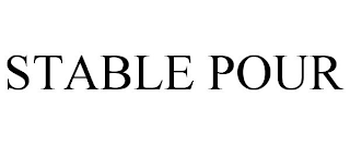 STABLE POUR