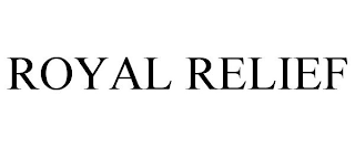 ROYAL RELIEF