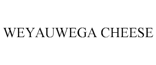 WEYAUWEGA CHEESE
