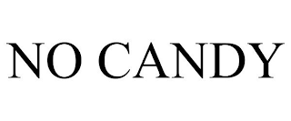 NO CANDY