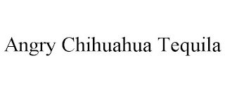 ANGRY CHIHUAHUA TEQUILA