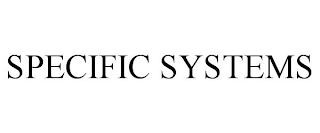 SPECIFIC SYSTEMS