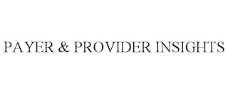 PAYER & PROVIDER INSIGHTS