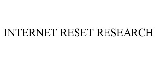 INTERNET RESET RESEARCH