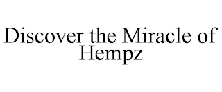 DISCOVER THE MIRACLE OF HEMPZ