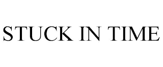 STUCK IN TIME