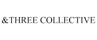 &THREE COLLECTIVE