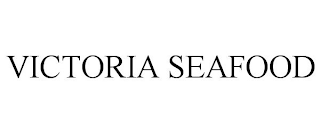 VICTORIA SEAFOOD