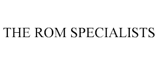 THE ROM SPECIALISTS
