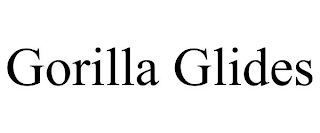 GORILLA GLIDES