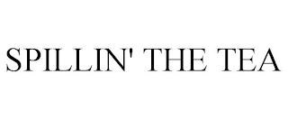 SPILLIN' THE TEA