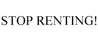 STOP RENTING!