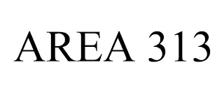 AREA 313