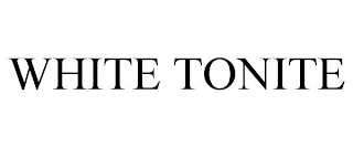 WHITE TONITE