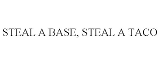 STEAL A BASE, STEAL A TACO