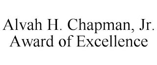 ALVAH H. CHAPMAN, JR. AWARD OF EXCELLENCE