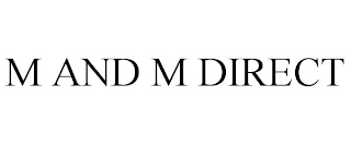 M AND M DIRECT