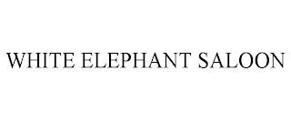 WHITE ELEPHANT SALOON