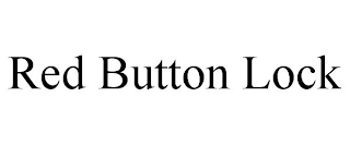 RED BUTTON LOCK