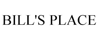 BILL'S PLACE