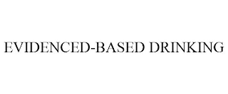 EVIDENCED-BASED DRINKING