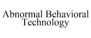 ABNORMAL BEHAVIORAL TECHNOLOGY