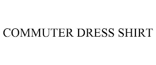 COMMUTER DRESS SHIRT