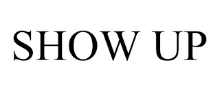 SHOW UP