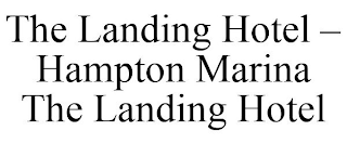 THE LANDING HOTEL - HAMPTON MARINA THE LANDING HOTEL