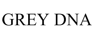 GREY DNA