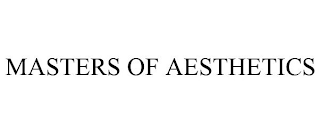 MASTERS OF AESTHETICS