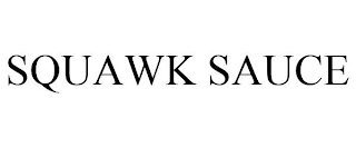 SQUAWK SAUCE