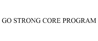 GO STRONG CORE PROGRAM