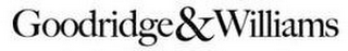 GOODRIDGE & WILLIAMS