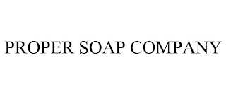 PROPER SOAP COMPANY