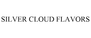 SILVER CLOUD FLAVORS