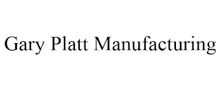 GARY PLATT MANUFACTURING