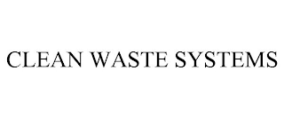 CLEAN WASTE SYSTEMS
