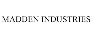 MADDEN INDUSTRIES