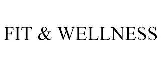 FIT & WELLNESS