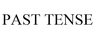 PAST TENSE