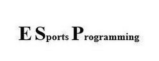 E SPORTS PROGRAMMING